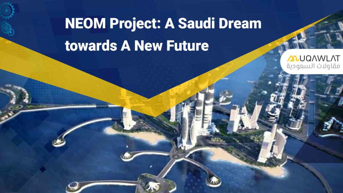 NEOM Project: A Saudi Dream towards A New Future